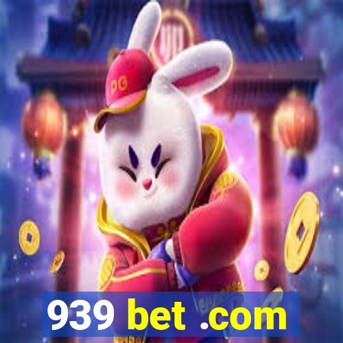 939 bet .com